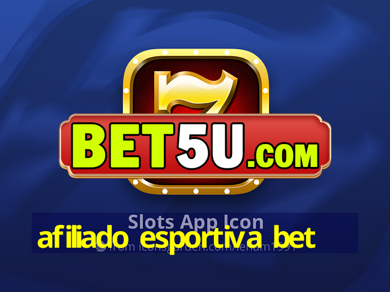 afiliado esportiva bet